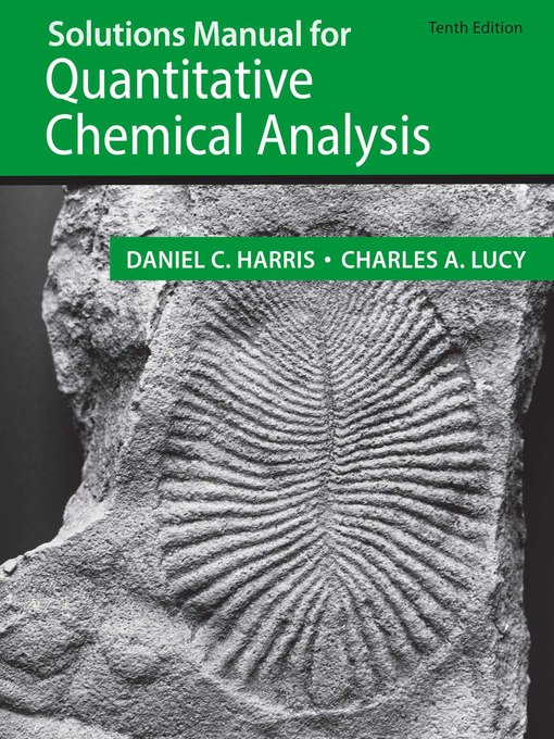 Title details for Solutions Manual for Quantitative Chemical Analysis by Daniel C. Harris - Wait list
